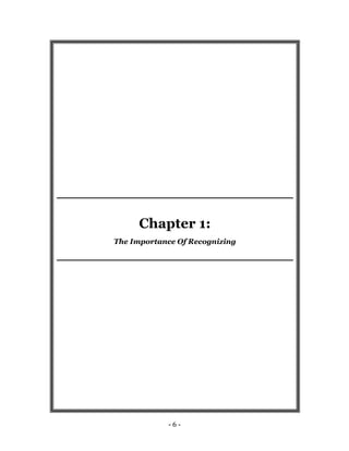 - 6 -
Chapter 1:
The Importance Of Recognizing
 