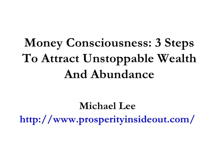 Money Consciousness 3 Steps To Attract Unstoppable Wealth And Abunda…