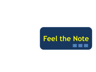 Feel the Note  