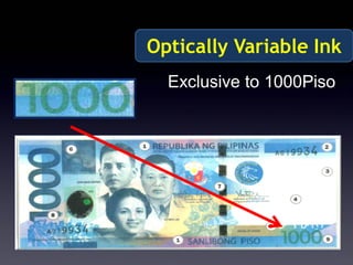 Optically Variable Ink 
Exclusiveto 1000Piso  