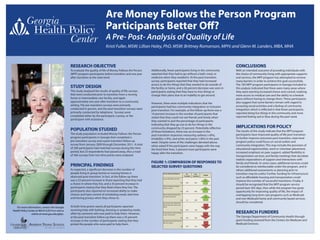 Are Money Follows the Person Program
                                                                                Participants Better Off?
                                                                                A Pre- Post- Analysis of Quality of Life
                                                                                Kristi Fuller, MSW; Lillian Haley, PhD, MSW; Brittney Romanson, MPH; and Glenn M. Landers, MBA, MHA



                                                   RESEARCH OBJECTIVE                                                                                                          CONCLUSIONS
                                                   To evaluate the quality of life of Money Follows the Person   Additionally, fewer participants living in the community      With an intended outcome of providing individuals with
                                                   (MFP) program participants before transition and one year     reported that they had to go without a bath, meal, or         the choice of community living with appropriate supports
                                                   after transition at the state level.                          medicine when they needed it. At the post-transition          and services, the MFP program has attempted to remove
                                                                                                                 survey, participants reported that they had increased         many barriers in order to achieve this goal successfully.
                                                                                                                 access to do the things that they wanted to do outside of     The 183 MFP program participants in Georgia included in
                                                   STUDY DESIGN                                                  the facility or home, and a 26 percent decrease was seen in   this analysis indicated that there were many areas where
                                                   This study analyzed the results of quality of life surveys    participants stating that they have to miss things or         they were exerting increased choice and control, realizing
                                                   that were conducted prior to transition from a nursing        change their plans due to an inability to get around.         more access to medical care and the ability to schedule
                                                   home or intermediate care facility, and again                                                                               plans without having to change them. These participants
                                                   approximately one year after transition to a community                                                                      also suggest that some barriers remain with regard to
                                                                                                                 However, there were multiple indications that the
                                                   setting. The pre-transition surveys were primarily                                                                          accessing social activities and a feeling of community
                                                                                                                 participants had less community integration or inclusion
                                                   conducted in-person, and the post-transition surveys were                                                                   integration which is reflected in that fewer participants
                                                                                                                 post-transition. For example, at the follow-up there was a
                                                   primarily conducted by telephone. Surveys were                                                                              reported doing fun things in the community and more
                                                                                                                 14 percent increase in the number of participants that
                                                   completed either by the participant, a proxy, or the                                                                        reported feeling sad or blue during the past week.
                                                                                                                 stated that they could not see friends and family when
                                                   participant with assistance.
                                                                                                                 they wanted to and the percentage of participants
                                                                                                                 indicating that they go out to do fun things in the
                                                                                                                                                                               IMPLICATIONS FOR POLICY
                                                   POPULATION STUDIED                                            community dropped by 23 percent. Potentially reflective
                                                                                                                 of these limitations, there was an increase in the            The results of this study indicate that the MFP program
                                                   The study population included Money Follows the Person        post-transition responses measuring sadness (+8%),            participants have improved quality of life post-transition.
                                                   program participants in Georgia that completed a              irritability (+9%), and aches and pains (+8%) in the past     To further improve outcomes post-transition, state level
                                                   pre-transition survey and a post-transition follow-up         week. Despite some of the challenges denoted above,           program policy could focus on social outlets and
                                                   survey from January 2009 through December 2011. A total       when asked if the participants were happy with the way        community integration. This may include the provision of
                                                   of 206 participants had matched surveys during this time      the lived their lives, 5 percent more participants were       educational opportunities, work or volunteer placement,
                                                   period, but 23 respondents had passed away, thus a total      happy after the transition.                                   increased emphasis on peer support, added flexibility in
                                                   of 366 surveys from two time points were analyzed.                                                                          transportation services, and family meetings that elucidate
                                                                                                                                                                               realistic expectations of support and interactions with
                                                                                                                 FIGURE 1: COMPARISON OF RESPONSES TO                          family and friends. In some cases, additional services could
                                                   PRINCIPAL FINDINGS                                            SELECTED SURVEY QUESTIONS                                     be considered as reimbursable under the program, and in
                                                   As expected, a significant decrease in the number of                                                                        others additional assessments or planning prior to
                                                   people living in group homes or nursing homes is                                                                            transition may be useful. Further, funding for infrastructure
                                                   observed post-transition. In fact, at the follow-up there                                                                   such as affordable housing and transportation could
                                                   was a 53 percent increase in those reporting that they had                                                                  improve the number of successful transitions. Finally, it
                                                   a choice in where they live, and a 33 percent increase in                                                                   should be recognized that the MFP program service
                                                   participants stating that they liked where they live. The                                                                   period lasts 365 days, thus while the program has great
                                                   participants also reported an increased ability to make                                                                     opportunity for improving quality of life, the impact of
                                                   choices and have control of scheduling meals, bed time                                                                      overlapping long-term care programs such as Medicaid
                                                   and having privacy when they chose to.                                                                                      and non-Medicaid home and community based services
                                                                                                                                                                               should be considered.
   For more information, contact the Georgia       At both time points nearly all participants reported
Health Policy Center at 404.413.0314 or visit us   receiving help with bathing, dressing or preparing meals,
                 online at www.gsu.edu/ghpc.       often by someone who was paid to help them. However,                                                                        RESEARCH FUNDERS
                                                   at the post-transition follow-up there was a 35 percent                                                                     The Georgia Department of Community Health through
                                                   increase in the number of participants stating that they                                                                    grant funding received from the Centers for Medicare and
               ANDREW YOUNG SCHOOL                 picked the people who were paid to help them.                                                                               Medicaid Services.
                              OF POLICY STUDIES
 