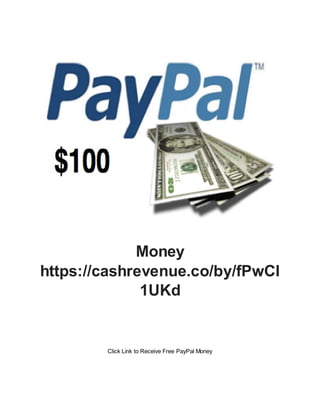Money
https://cashrevenue.co/by/fPwCl
1UKd
Click Link to Receive Free PayPal Money
 