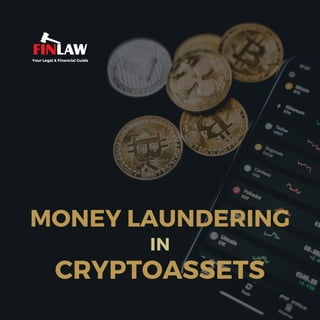 MONEY LAUNDERING
CRYPTOASSETS
IN
Your Legal & Financial Guide
 
