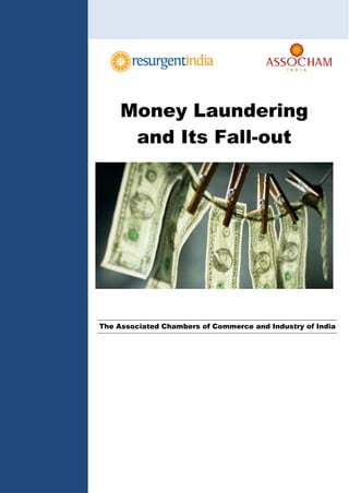 The Associated Chambers of Commerce and Industry of India
Money Laundering
and Its Fall-out
 