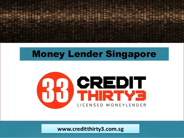 Money Lender Singapore Https Www Creditthirty3 Com Sg - 