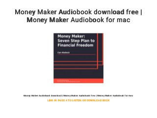 Money Maker Audiobook download free |
Money Maker Audiobook for mac
Money Maker Audiobook download | Money Maker Audiobook free | Money Maker Audiobook for mac
LINK IN PAGE 4 TO LISTEN OR DOWNLOAD BOOK
 