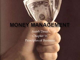 Anish Desai
     Chapter 16
Principles of Business
 