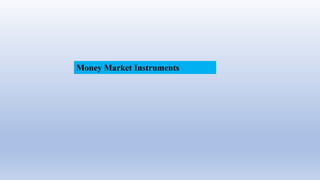 Money Market Instruments
 