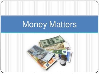 Money Matters
 