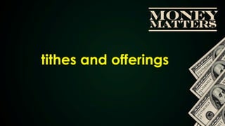 S




    tithes and offerings
 