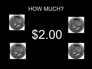 HOW MUCH? $2.00 