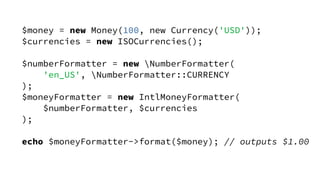 $money = new Money('12345678', new Currency('PLN'));
$currencies = new ISOCurrencies();
$numberFormatter = new NumberForma...