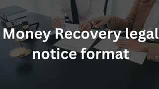 Money Recovery legal
notice format
 