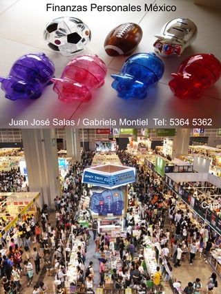 Juan José Salas / Gabriela Montiel Tel: 5364 5362Catálogo Finanzas Personales México 