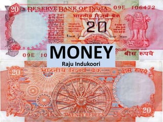 MONEYRaju Indukoori
 