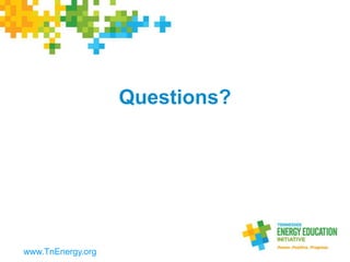 Questions?
www.TnEnergy.org
 