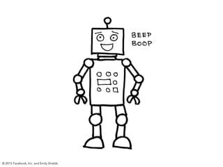 © 2015 Facebook, Inc. and Emily Shields
 