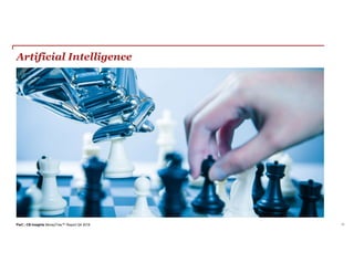 PwC | CB Insights MoneyTree™ Report Q4 2018 19
Artificial Intelligence
 