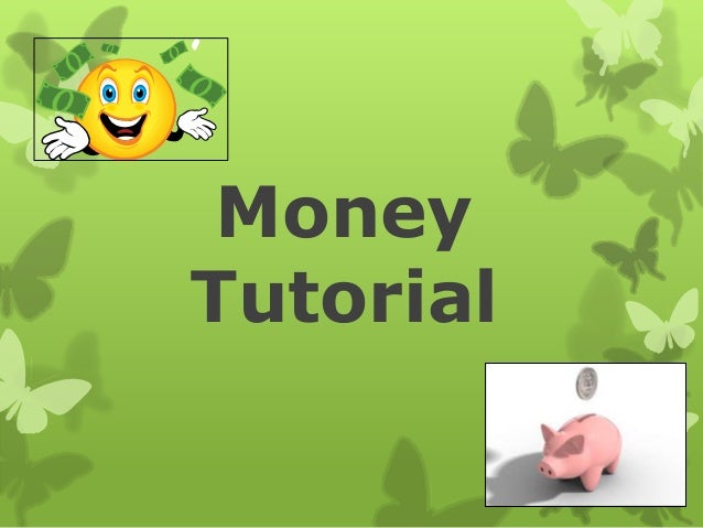 Money tutorial