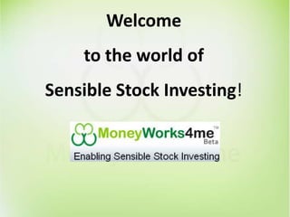 Welcome
    to the world of
Sensible Stock Investing!
 