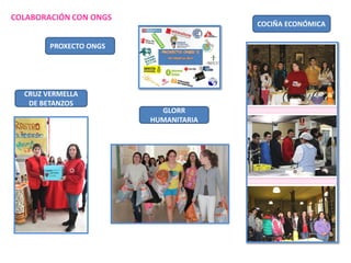 COLABORACIÓN CON ONGS

COCIÑA ECONÓMICA

PROXECTO ONGS

CRUZ VERMELLA
DE BETANZOS

GLORR
HUMANITARIA

 