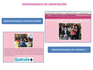 DEPARTAMENTO DE ORIENTACIÓN

MONFEROSOLIDARIO CON DOWN CORUÑA

MONFEROSOLIDARIO CON “QUEROTE +”

 