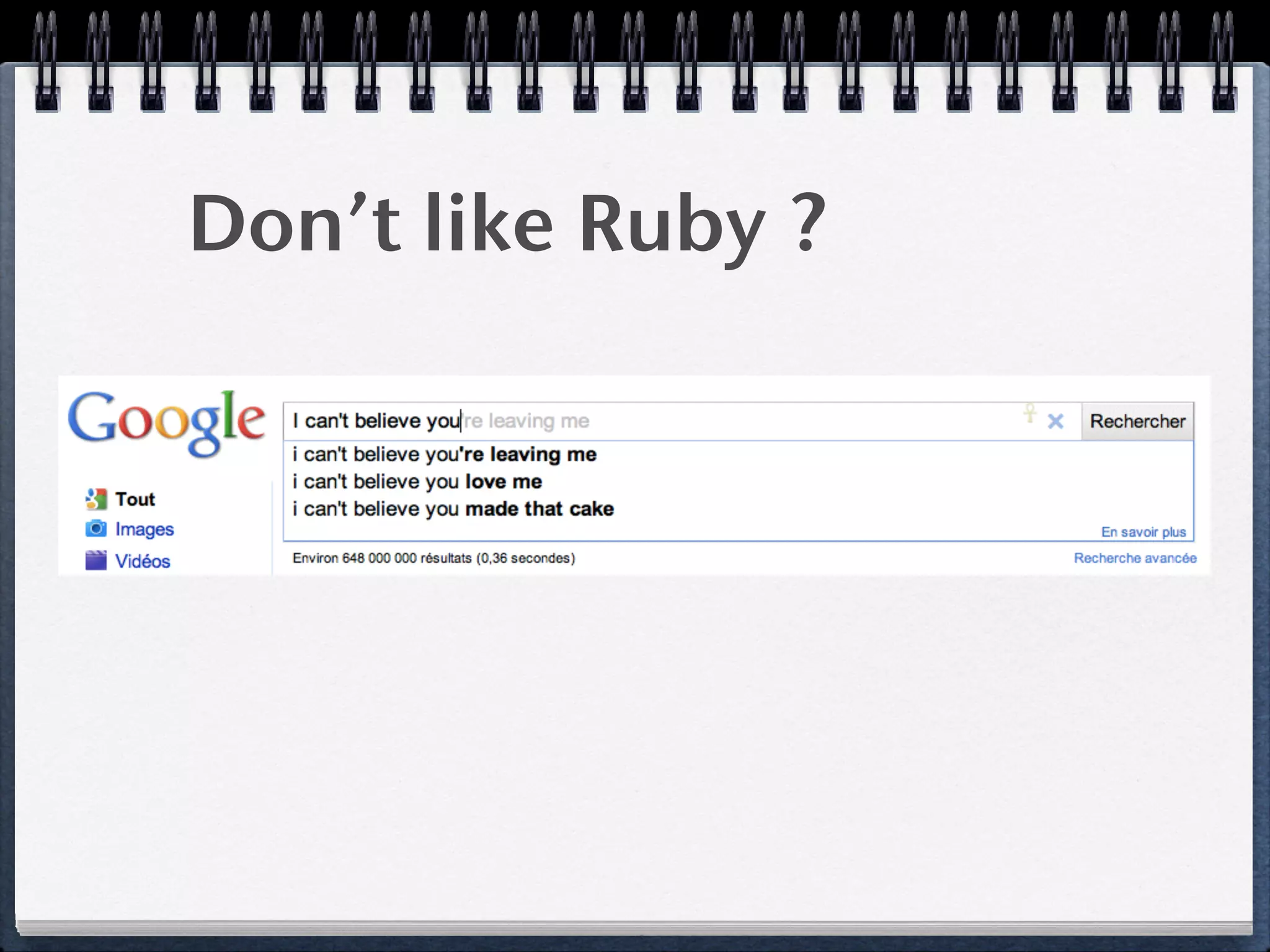 Don’t like Ruby ?
 