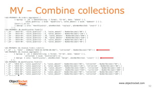 MV – Combine collections
www.objectrocket.com
52
 