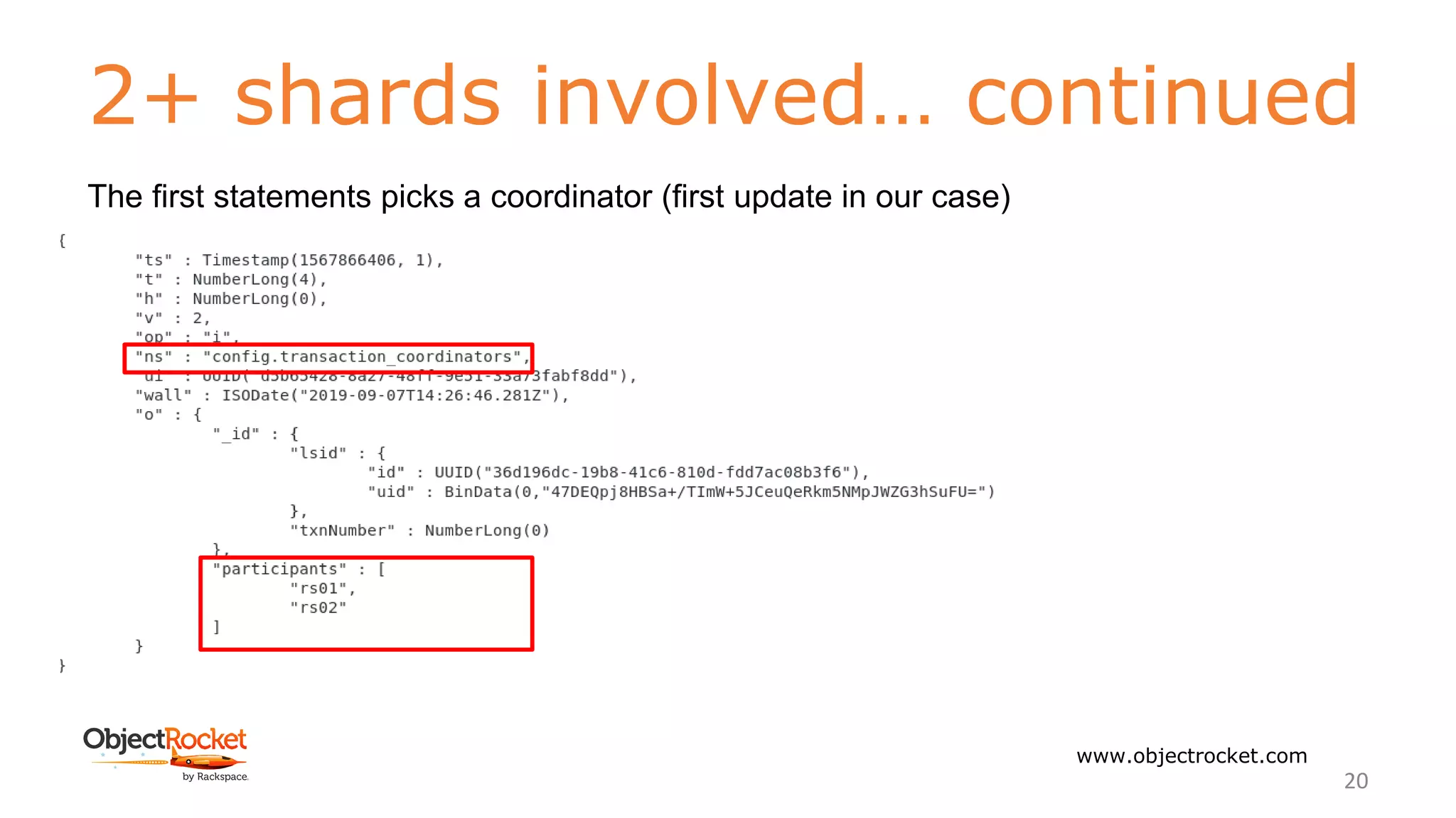 2+ shards involved… continued
www.objectrocket.com
20
The first statements picks a coordinator (first update in our case)
 