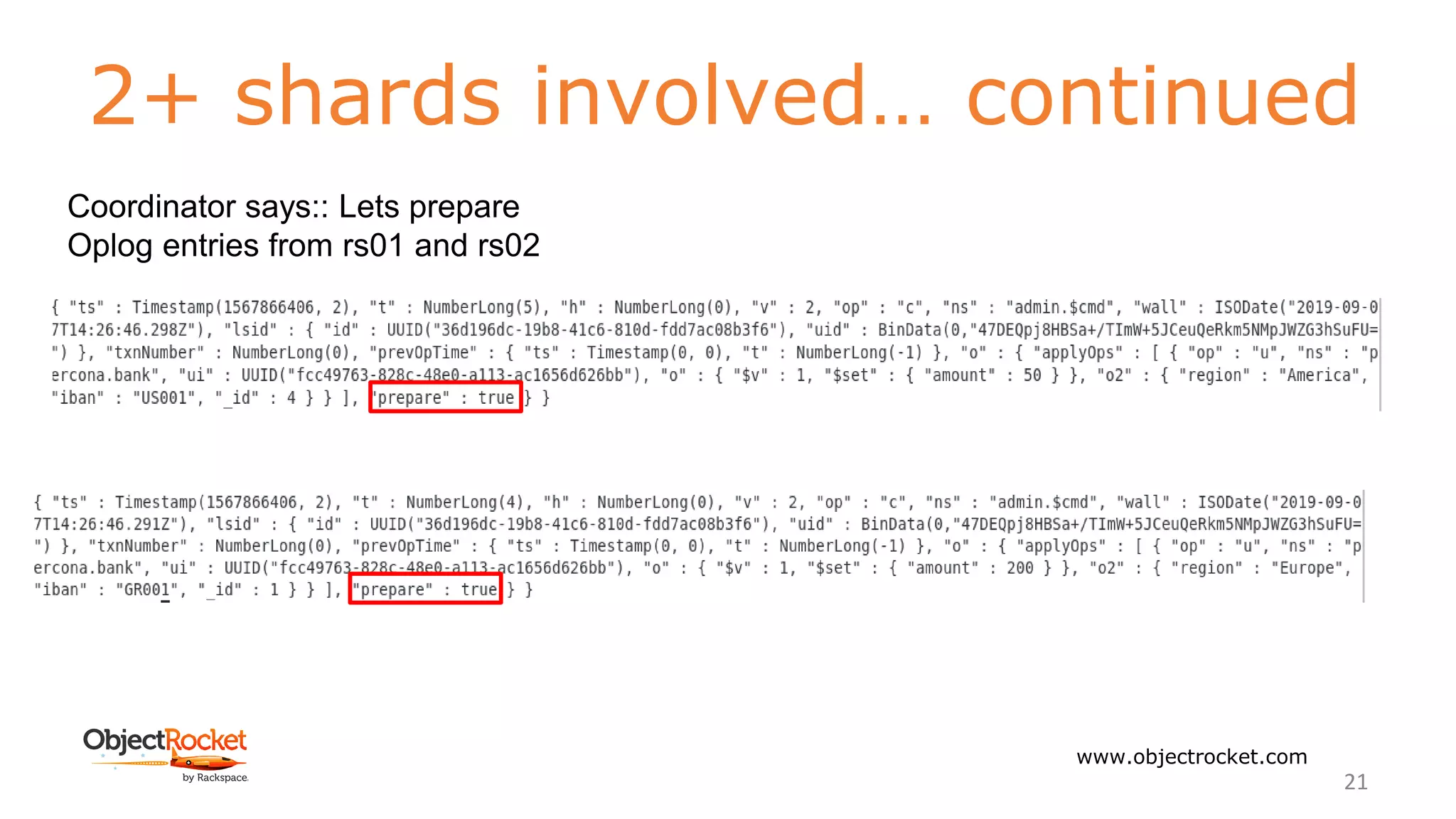2+ shards involved… continued
www.objectrocket.com
21
Coordinator says:: Lets prepare
Oplog entries from rs01 and rs02
 