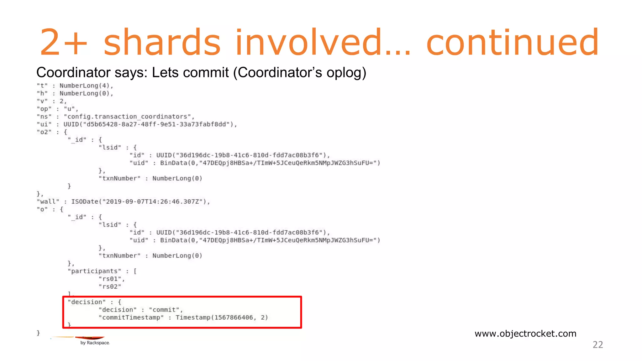 2+ shards involved… continued
www.objectrocket.com
22
Coordinator says: Lets commit (Coordinator’s oplog)
 