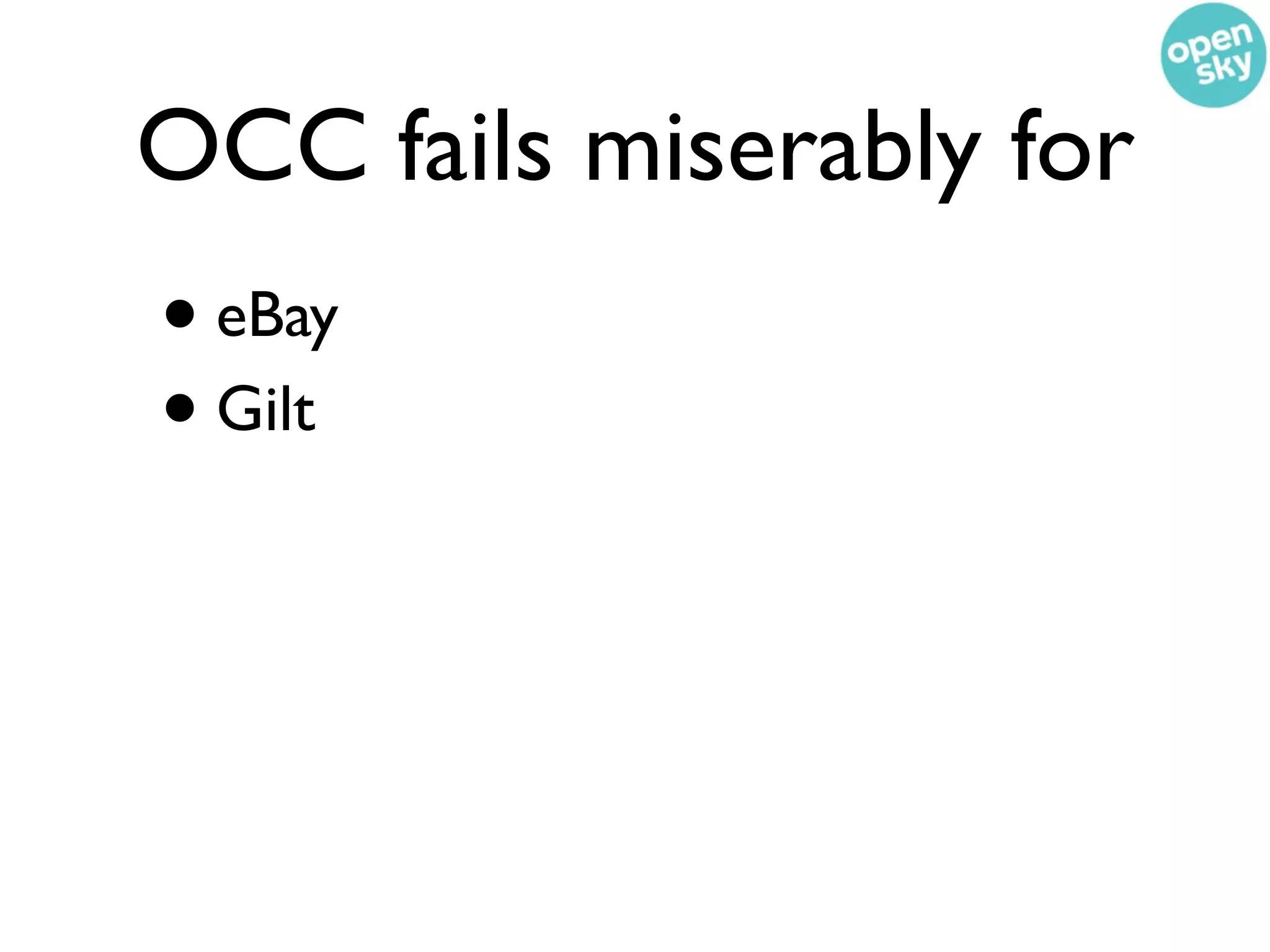 OCC fails miserably for
• eBay
• Gilt
 