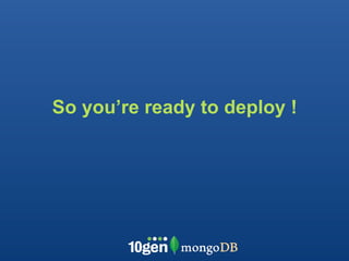 So you’re ready to deploy !
 