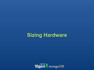 Sizing Hardware
 