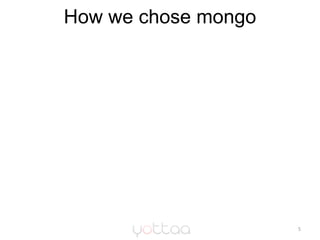 How we chose mongo<br />5<br />