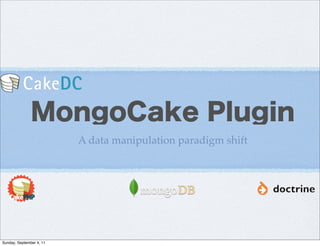 Mongo Cake Plugin for CakePHP 2.0
