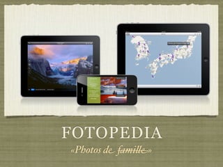 FOTOPEDIA
«Photos de fami!e»
 