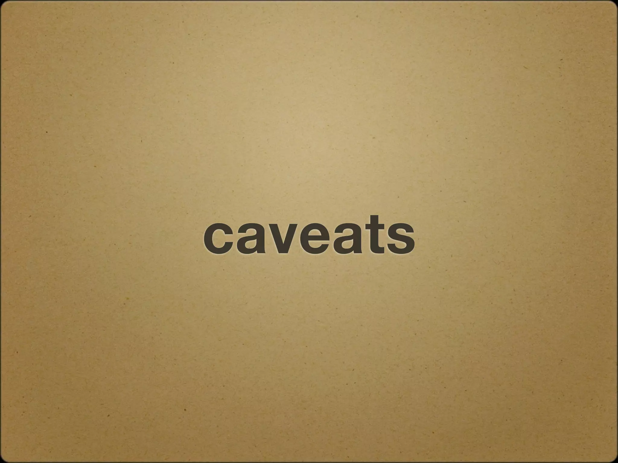 caveats
 