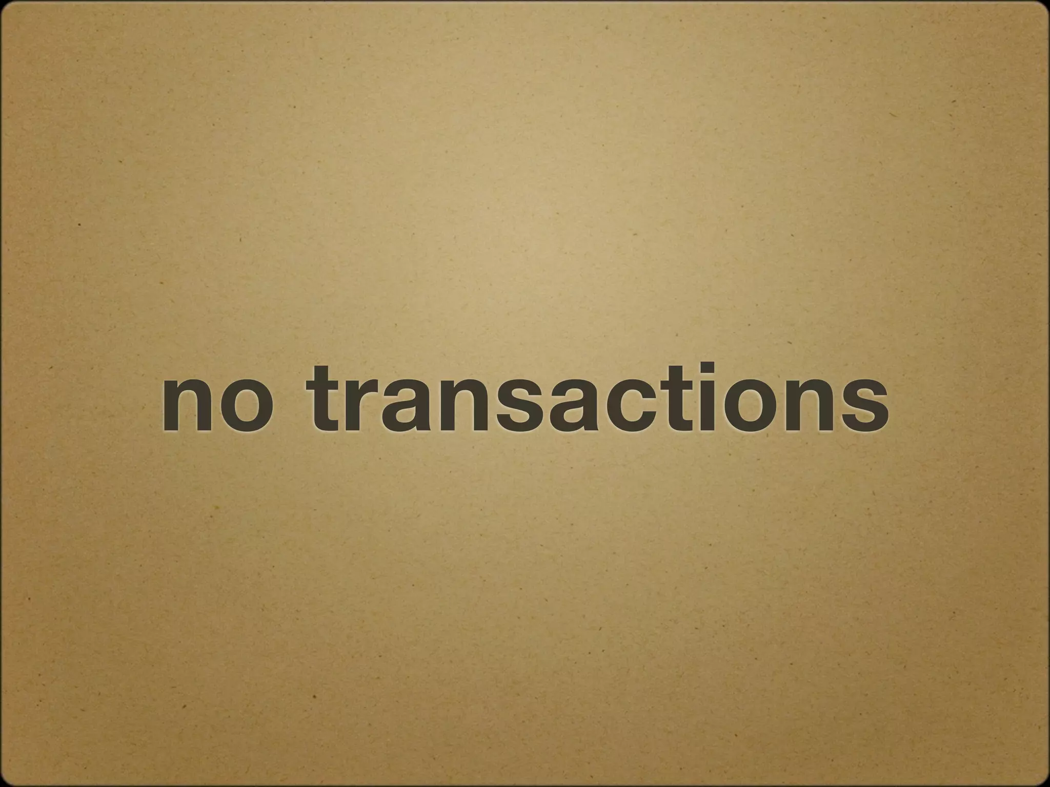 no transactions
 