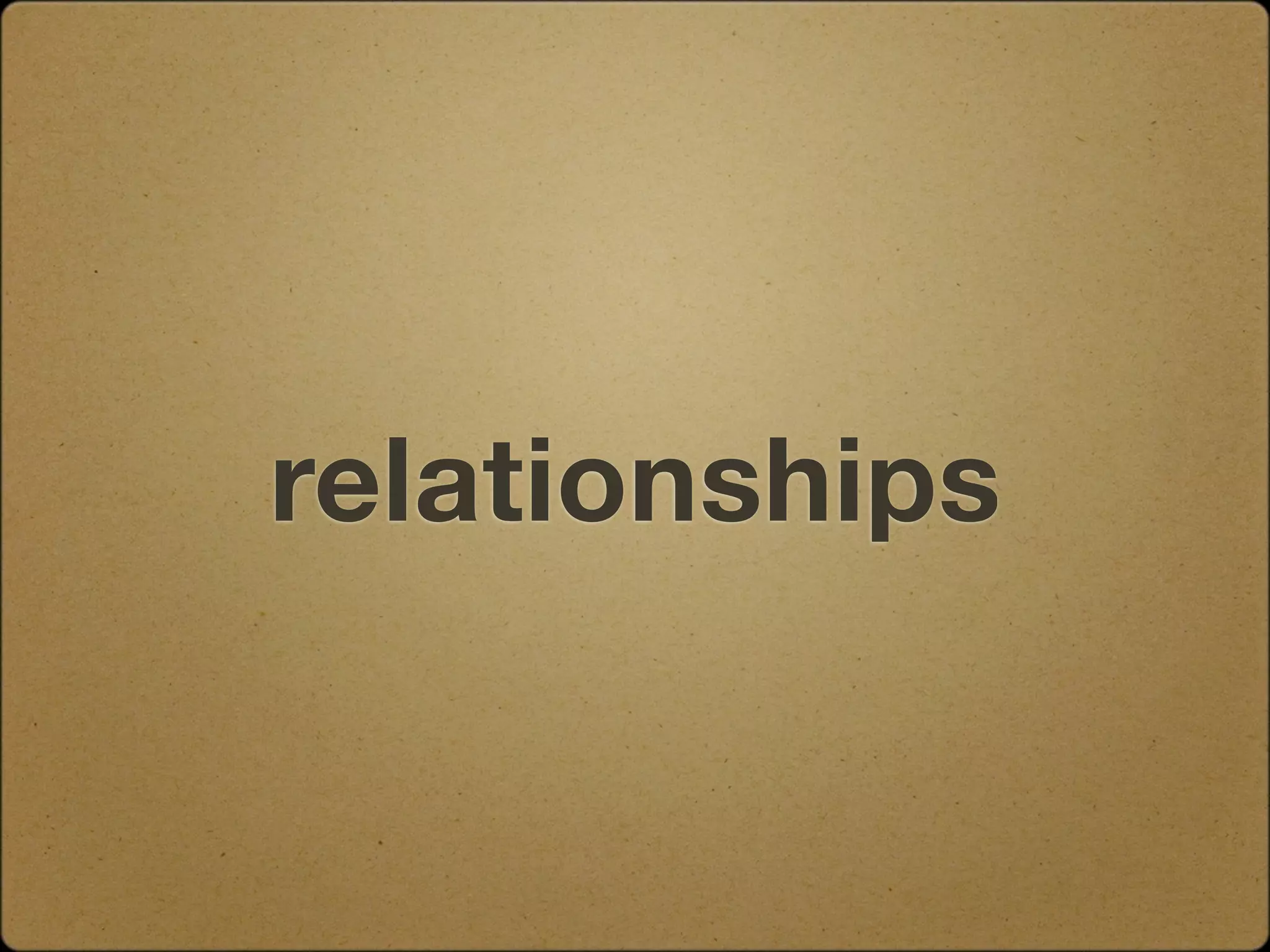 relationships
 
