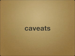caveats
 