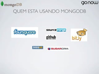 QUEM ESTA USANDO MONGODB
 