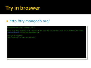    http://try.mongodb.org/
 