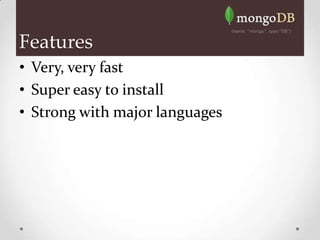 Features
• Very, very fast
• Super easy to install
• Strong with major languages
 