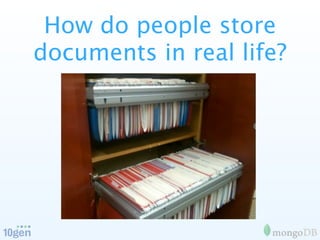 How do people store
documents in real life?
 