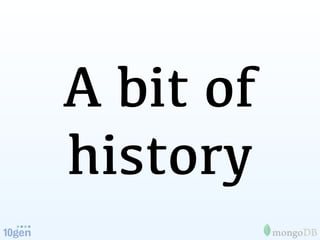 A bit of
history
 