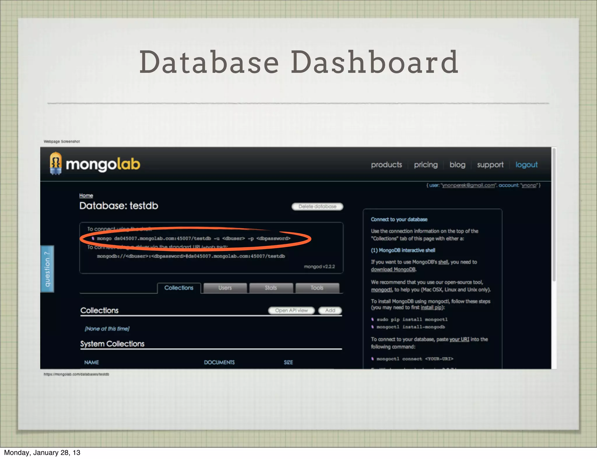 Install mongo Client

                     Choose production release for your architecture




Thursday, January 31, 13
 