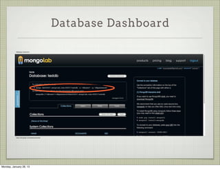 Install mongo Client

                     Choose production release for your architecture




Thursday, January 31, 13
 