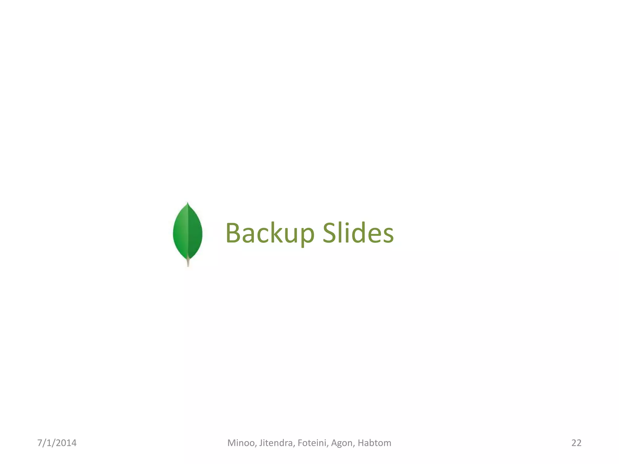 Backup Slides

7/1/2014

Minoo, Jitendra, Foteini, Agon, Habtom

22

 