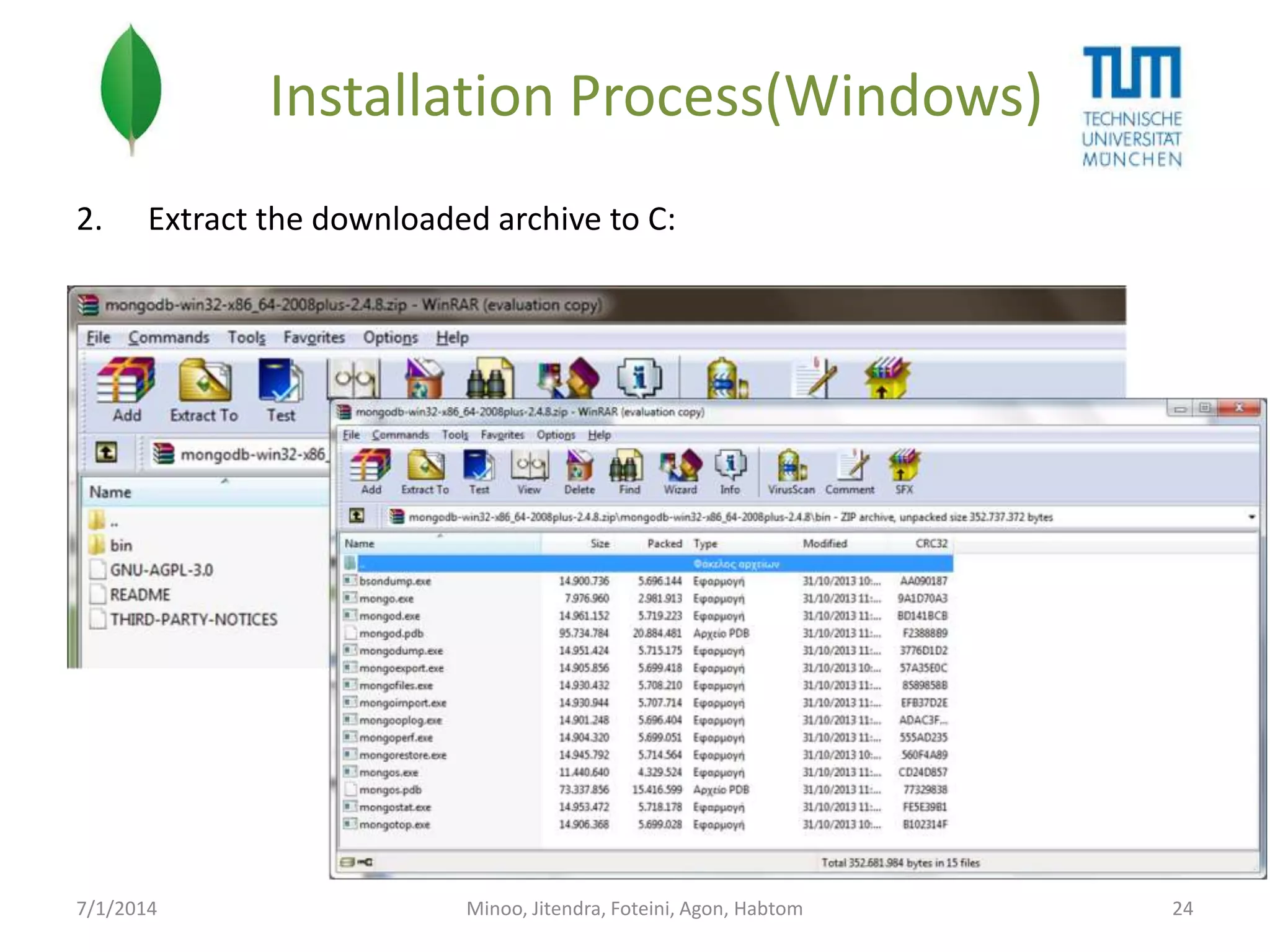 Installation Process(Windows)
2.

Extract the downloaded archive to C:

7/1/2014

Minoo, Jitendra, Foteini, Agon, Habtom

24

 
